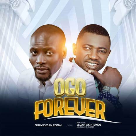 Ogo Forever ft. Prophet Elijah Akintunde | Boomplay Music