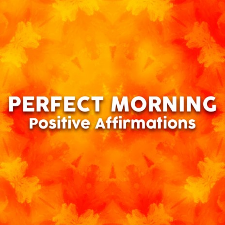 Perfect Morning (Positive Affirmations) | Boomplay Music
