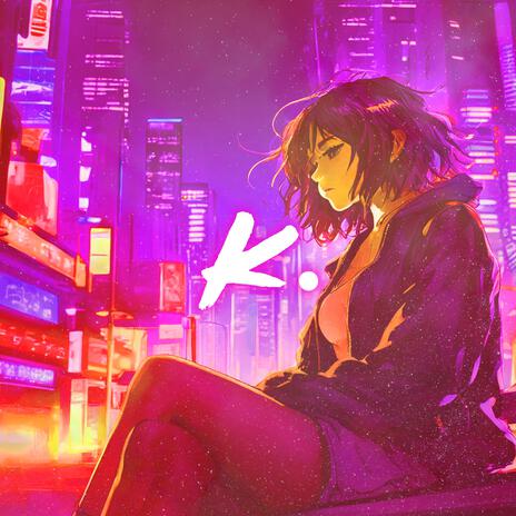 K. (Nightcore) | Boomplay Music