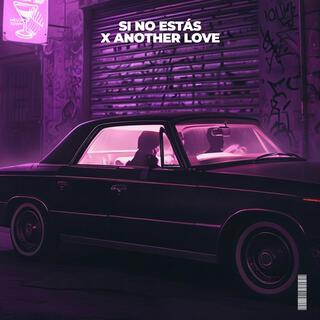 si no estás x another love (slowed + reverb)