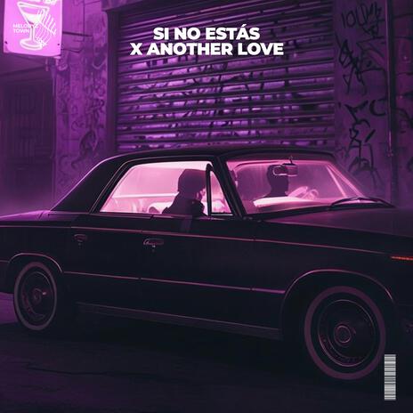 si no estás x another love (slowed + reverb) ft. Vallvete