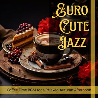 Coffee Time Bgm for a Relaxed Autumn Afternoon