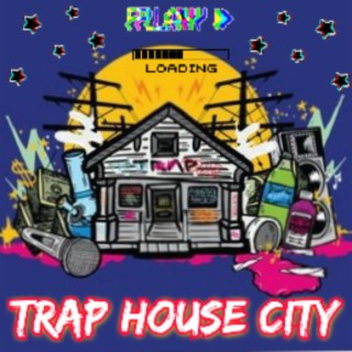 Trap house city