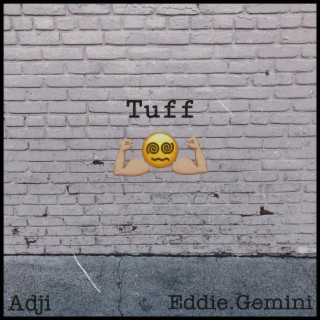 Tuff ft. Eddie.Gemini lyrics | Boomplay Music