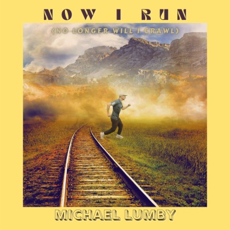 Now I Run (No Longer Will I Crawl) ft. Michael Galloway | Boomplay Music