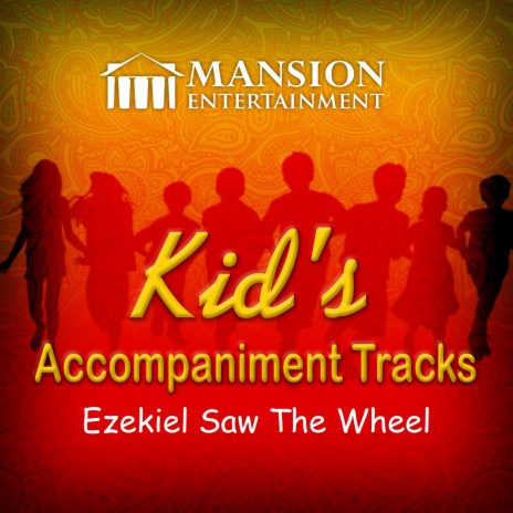 Ezekiel Saw The Wheel (Vocal Demo) ft. Mansion Kid's Sing Along | Boomplay Music