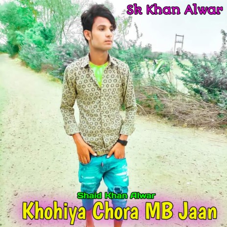 Khohiya Chora Mb Jaan