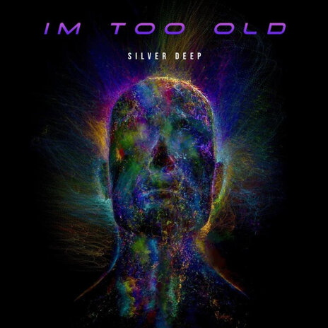 I'm Too Old | Boomplay Music