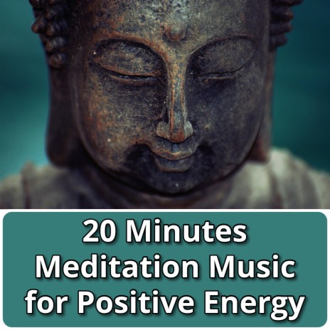 20 Minutes Meditation Music for Positive Energy | Boomplay Music