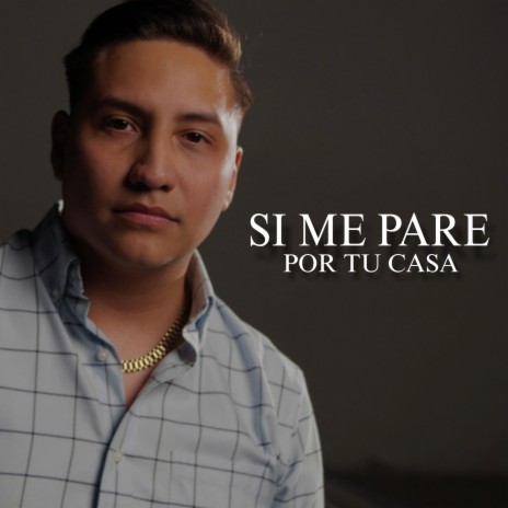 Si Me Pare Por Tu Casa | Boomplay Music