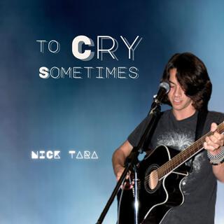 To Cry Sometimes