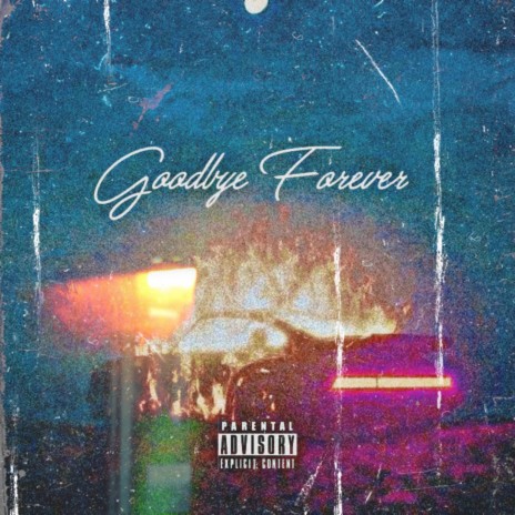 Goodbye Forever ft. NevaRAY | Boomplay Music