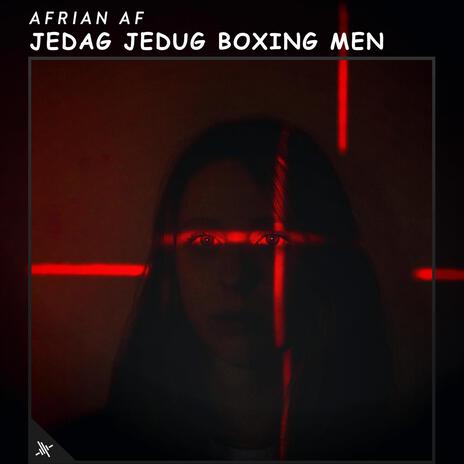 Jedag jedug Boxing Men | Boomplay Music