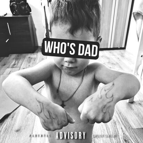 Who’s dad | Boomplay Music