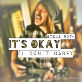 It's Okay (I Don't Care)