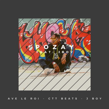 Pozay ft. Ave Le Roi & J Boy | Boomplay Music