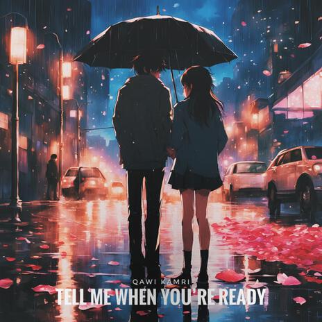 tell me when you're ready | Boomplay Music