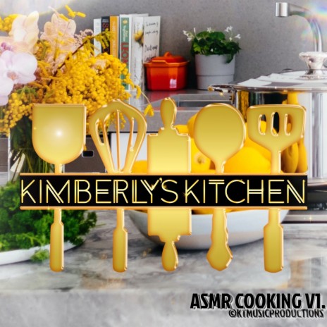 Kimberly’s Kitchen Asmr Cooking V1. | Boomplay Music