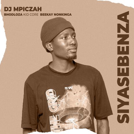 Siyasebenza ft. KidCore, Bhodloza & Beekay Nonkinga | Boomplay Music