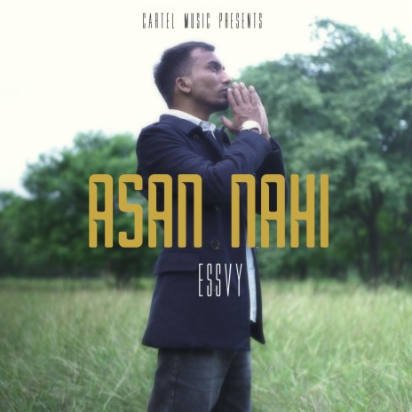 Asan Nahi ft. Essvy | Boomplay Music