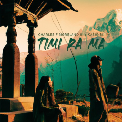 Timi Ra Ma ft. Kabir Bk | Boomplay Music