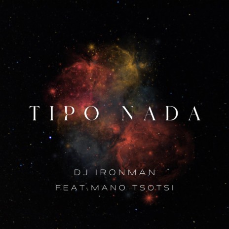 Tipo Nada ft. Mano Tsotsi | Boomplay Music