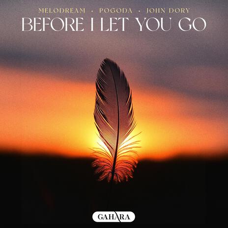 Before I Let You Go ft. POGODA & John Dory | Boomplay Music