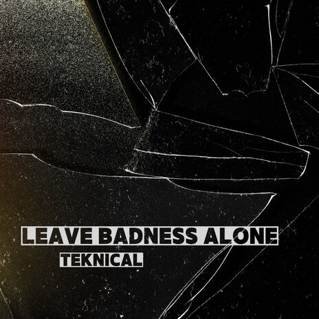 Leave Badness Alone | Boomplay Music