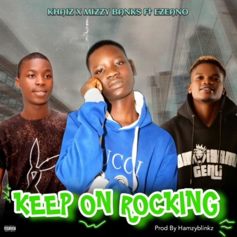 Keep On Rocking ft. Mizzy Banks | Boomplay Music