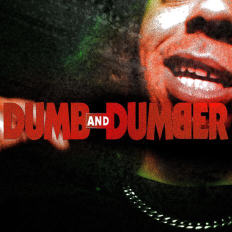 Dumb And Dumber | Boomplay Music