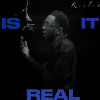 Is It Real lyrics | Boomplay Music