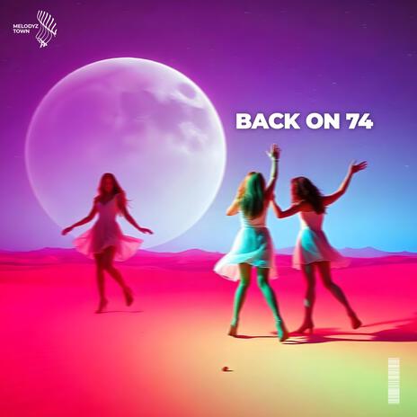 Back On 74 ft. Melodyz Town | Boomplay Music