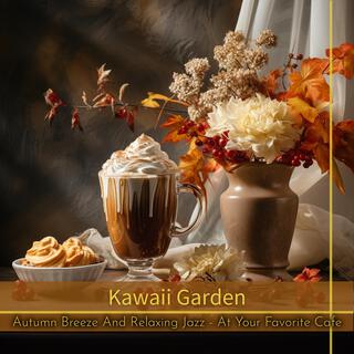 Autumn Breeze and Relaxing Jazz-At Your Favorite Cafe