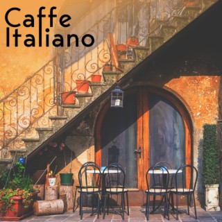 Caffe Italiano: Romantic Italian Instrumental Jazz Favorites