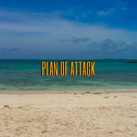 Plan Of Attack | Boomplay Music