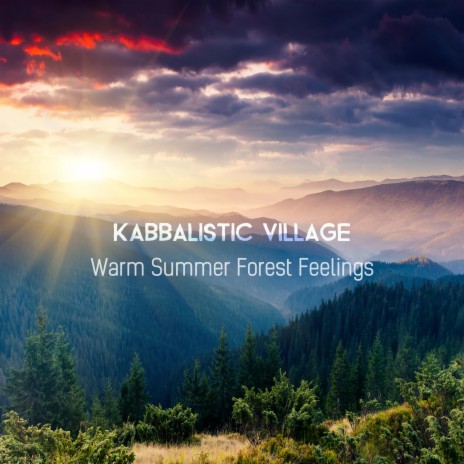 Warm Summer Forest Feelings | Boomplay Music