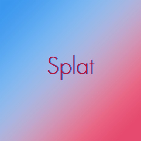 Splat | Boomplay Music