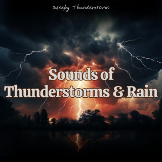 Sounds of Thunderstorms & Rain