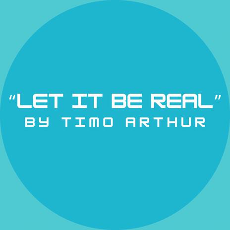 Let It Be Real (Demo) | Boomplay Music