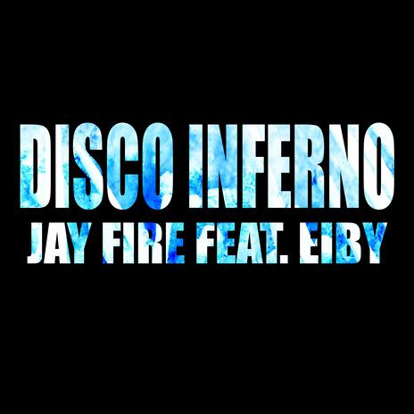 Disco Inferno ft. Eiby | Boomplay Music