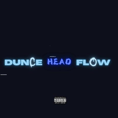 Dunce Head Flow ft. SamDan | Boomplay Music