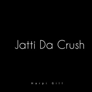 Jatti Da Crush