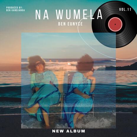 Na Wumela | Boomplay Music