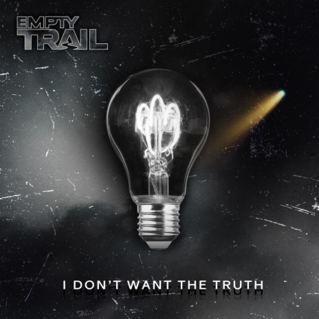 I Don't Want the Truth | Boomplay Music