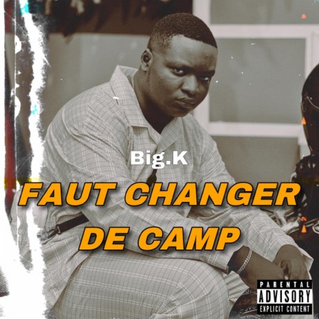 Faut Changer De Camp | Boomplay Music