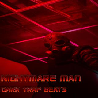 Nightmare Man Dark Trap Beats