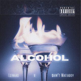 Alcohol ft. $ain't Mafiaboy lyrics | Boomplay Music