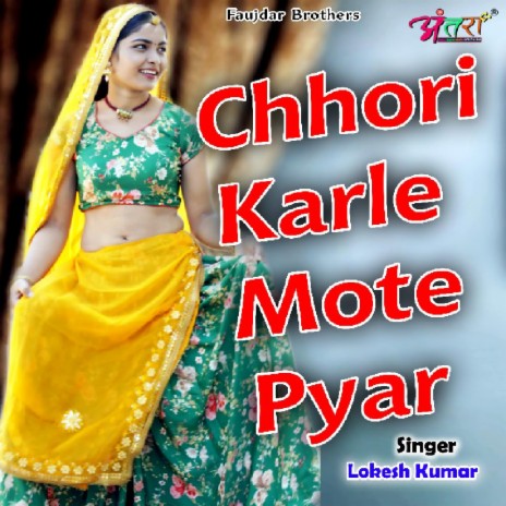 Chhori Karle Mote Pyar | Boomplay Music