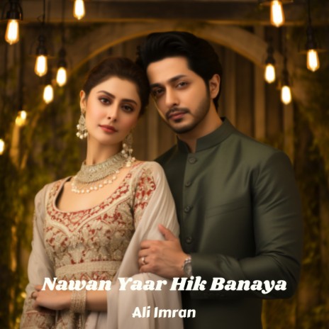 Nawan Yaar Hik Banaya | Boomplay Music