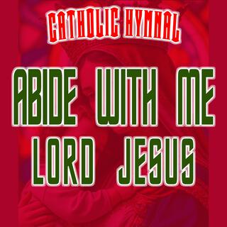 ABIDE WITH ME LORD JESUS